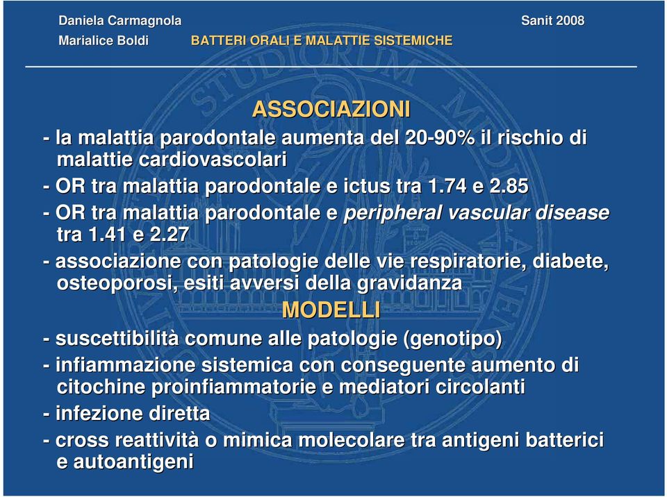 27 - associazione con patologie delle vie respiratorie, diabete, osteoporosi, esiti avversi della gravidanza MODELLI - suscettibilità comune alle