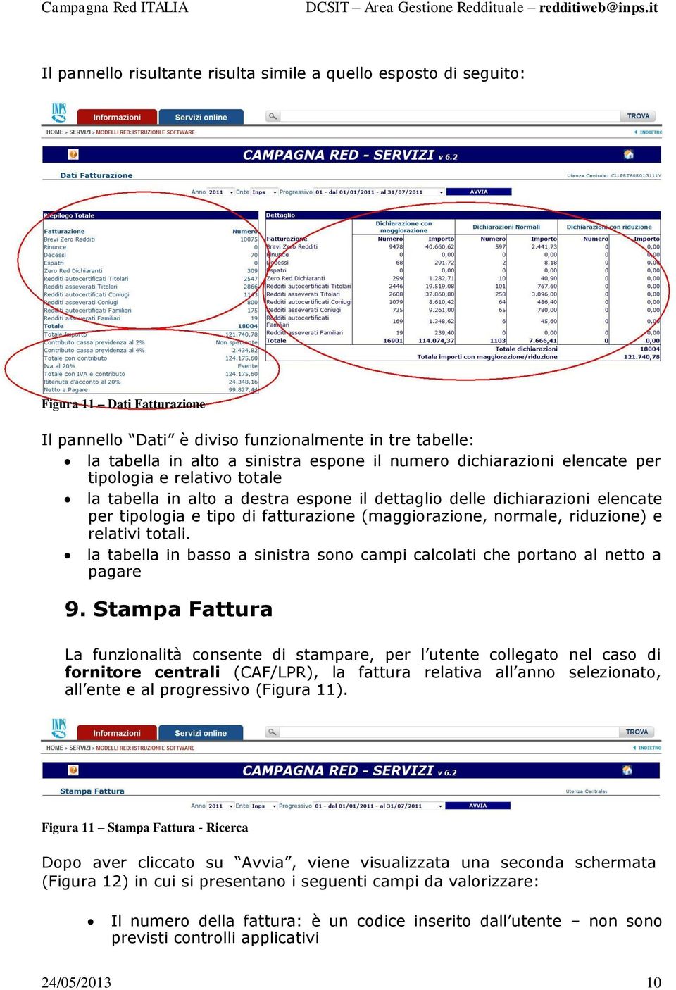 riduzione) e relativi totali. la tabella in basso a sinistra sono campi calcolati che portano al netto a pagare 9.