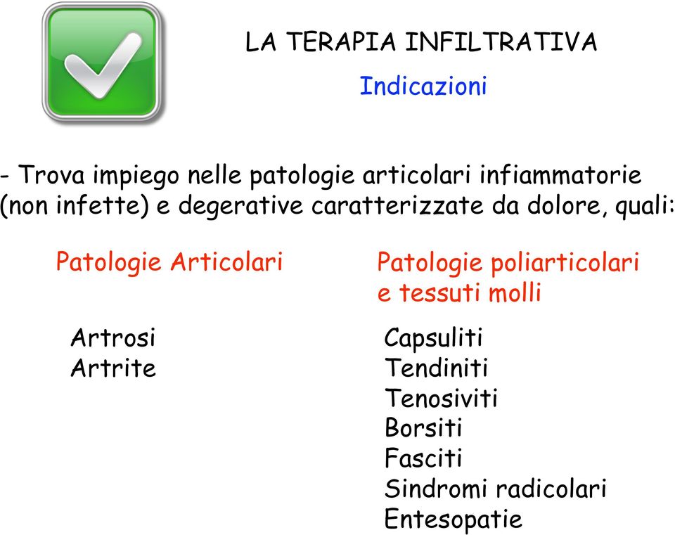 quali: Patologie Articolari Artrosi Artrite Patologie poliarticolari e