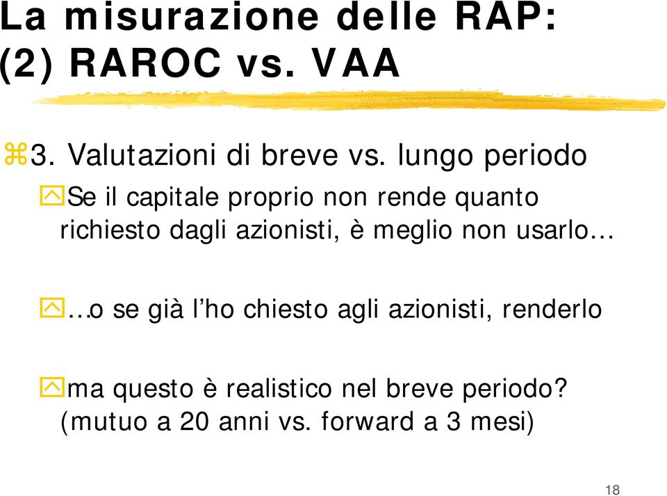 azionisti, è meglio non usarlo o se già l ho chiesto agli azionisti,