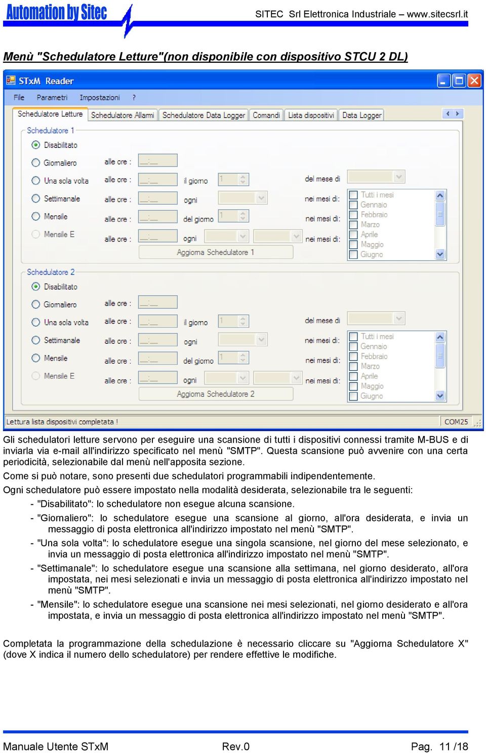 Come si può notare, sono presenti due schedulatori programmabili indipendentemente.