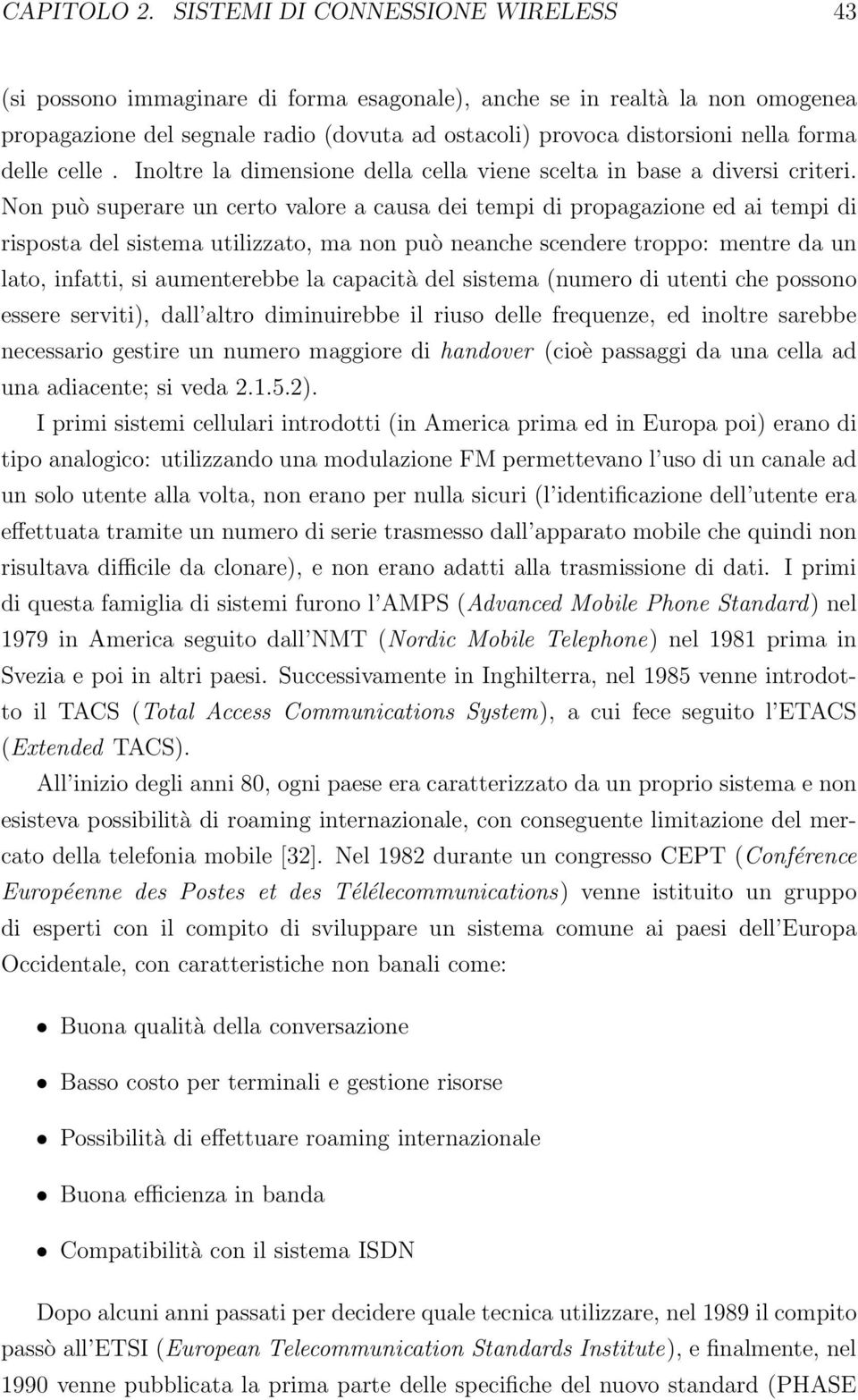 delle celle. Inoltre la dimensione della cella viene scelta in base a diversi criteri.