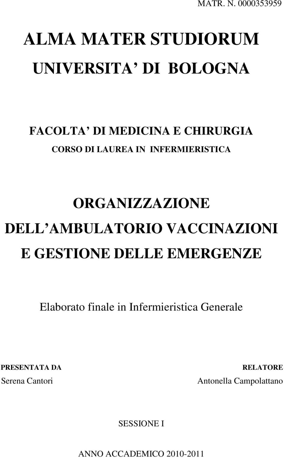 CORSO DI LAUREA IN INFERMIERISTICA ORGANIZZAZIONE DELL AMBULATORIO VACCINAZIONI E