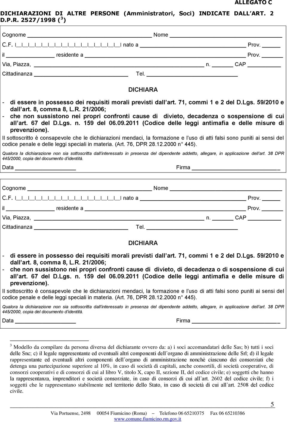 67 del D.Lgs. n. 159 del 06.09.2011 (Codice delle leggi antimafia e delle misure di prevenzione).