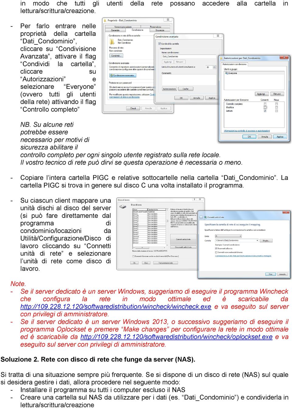 (ovvero tutti gli utenti della rete) attivando il flag Controllo completo NB.