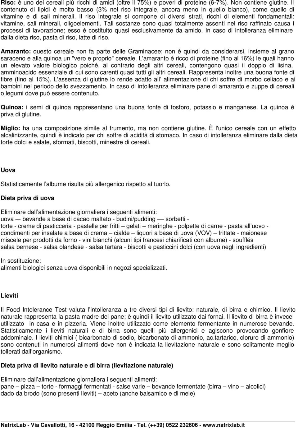 Il riso integrale si compone di diversi strati, ricchi di elementi fondamentali: vitamine, sali minerali, oligoelementi.