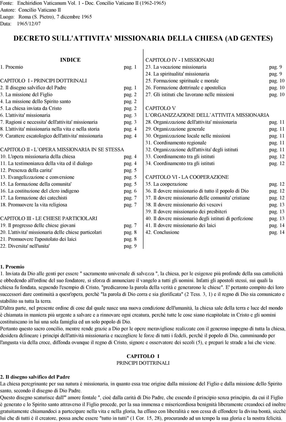 1 3. La missione del Figlio pag. 2 4. La missione dello Spirito santo pag. 2 5. La chiesa inviata da Cristo pag. 2 6. L'attivita' missionaria pag. 3 7.