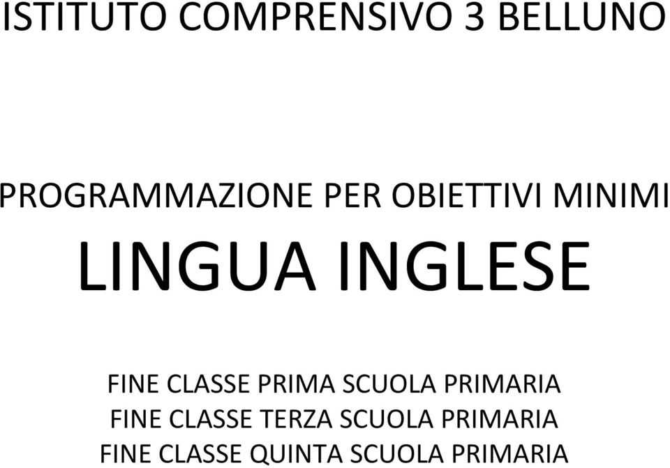 CLASSE PRIMA SCUOLA PRIMARIA FINE CLASSE