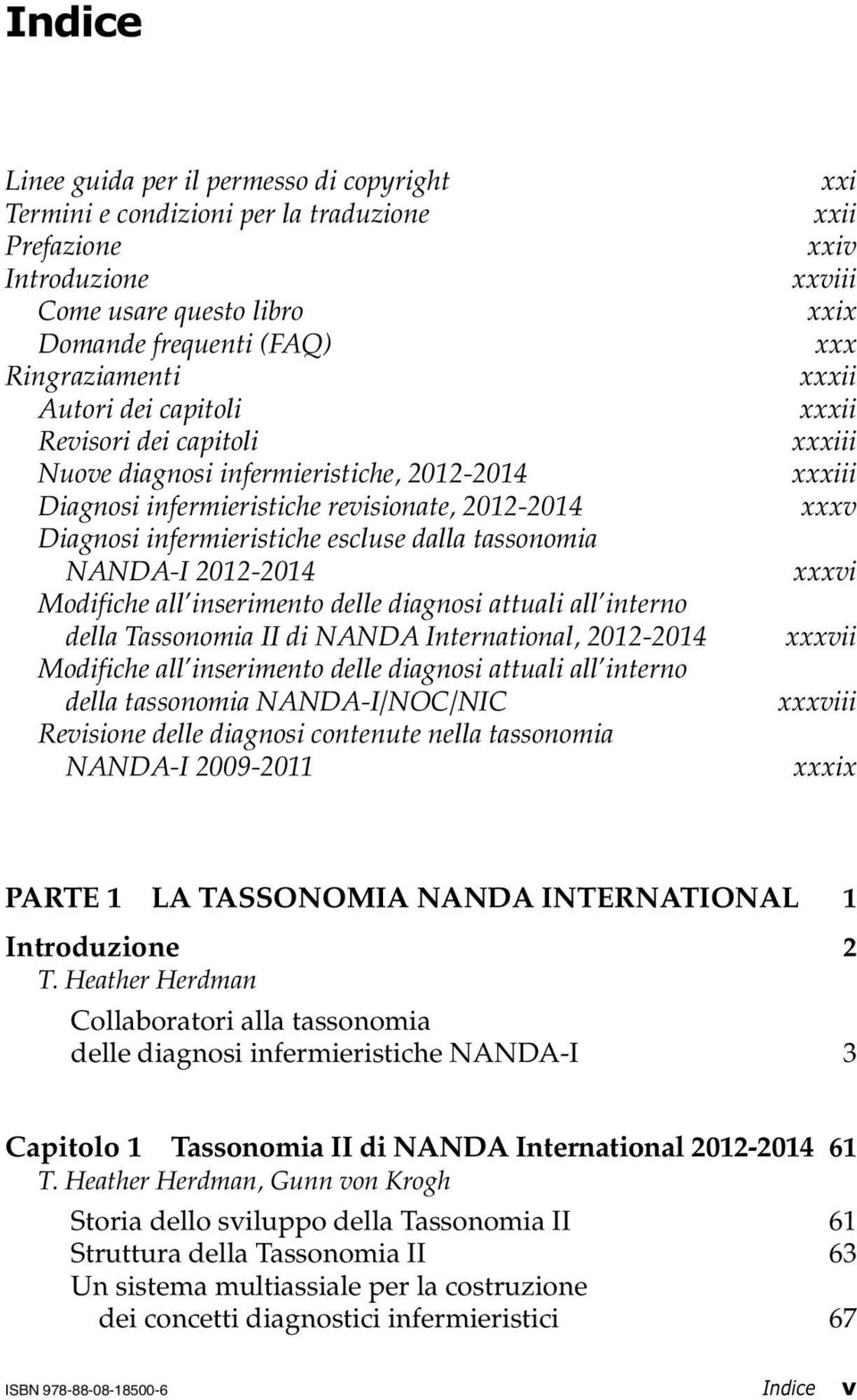 inserimento delle diagnosi attuali all interno della Tassonomia II di NANDA International, 2012-2014 Modifiche all inserimento delle diagnosi attuali all interno della tassonomia NANDA-I/NOC/NIC