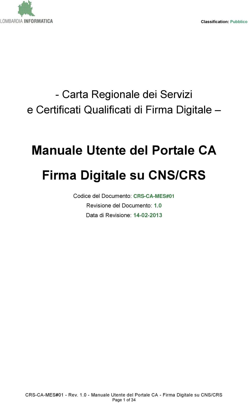su CNS/CRS Codice del Documento: CRS-CA-MES#01 Revisione