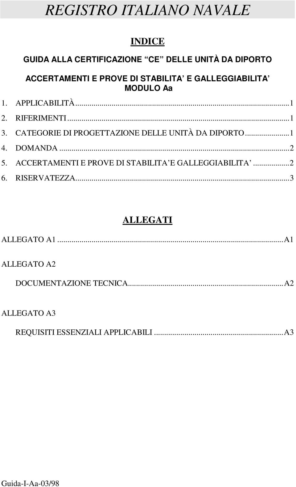 CATEGORIE DI PROGETTAZIONE DELLE UNITÀ DA DIPORTO...1 4. DOMANDA...2 5.