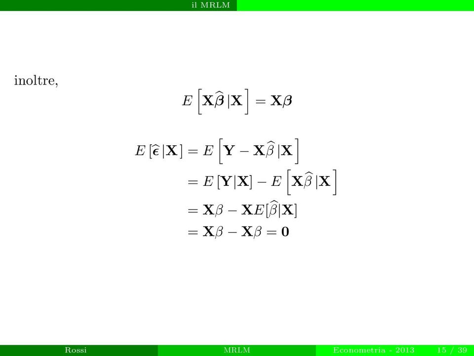 = Xβ XE[ β X] = Xβ Xβ = 0 [ X β X ]