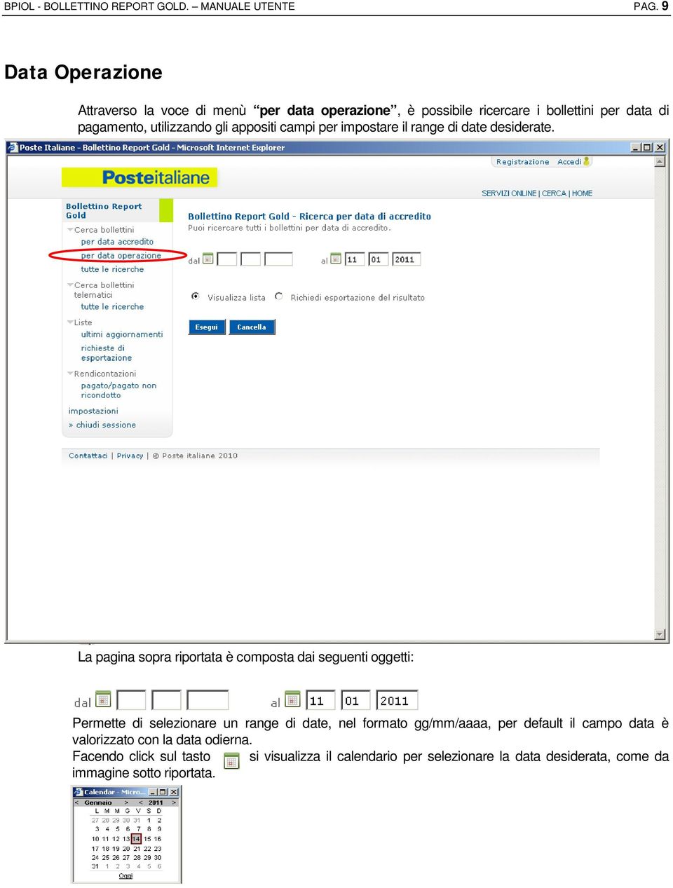 appositi campi per impostare il range di date desiderate.