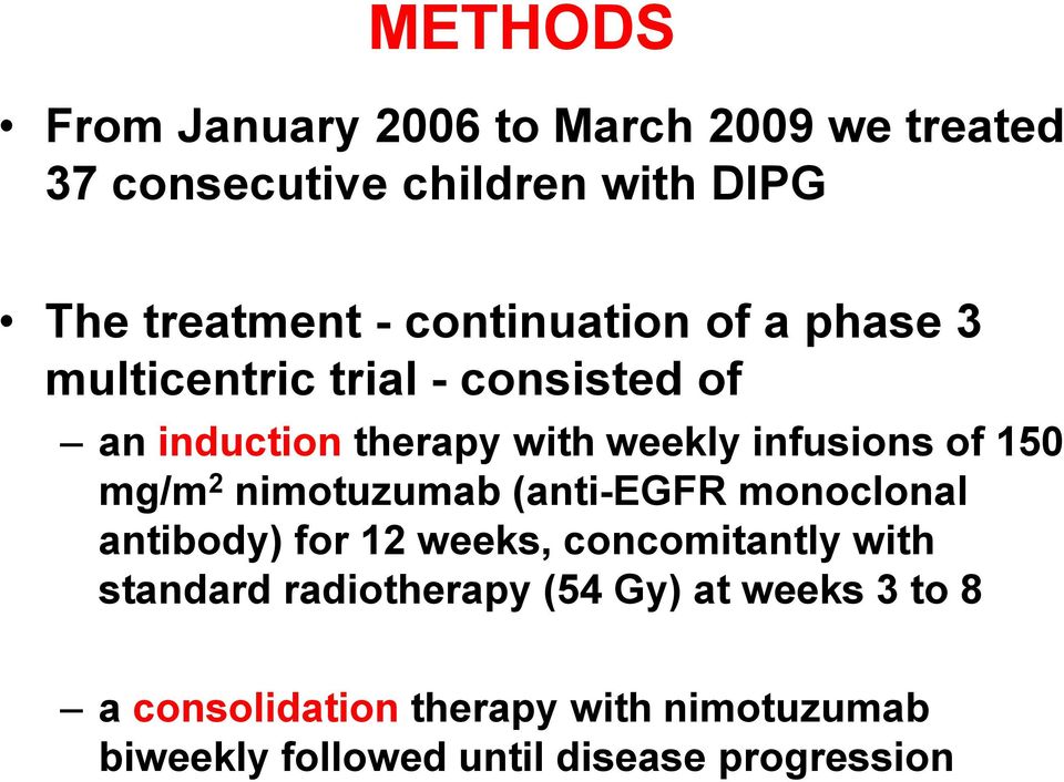 150 mg/m 2 nimotuzumab (anti-egfr monoclonal antibody) for 12 weeks, concomitantly with standard