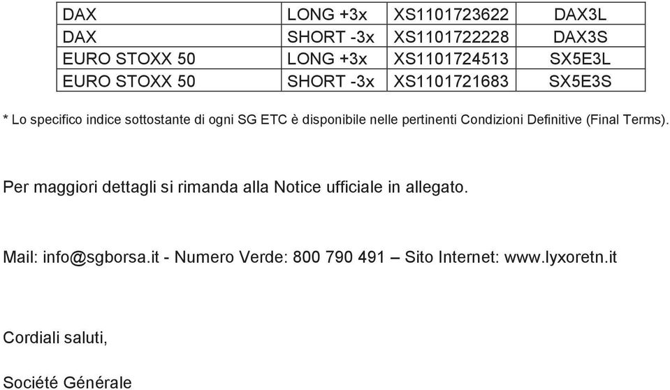 pertinenti Condizioni Definitive (Final Terms).