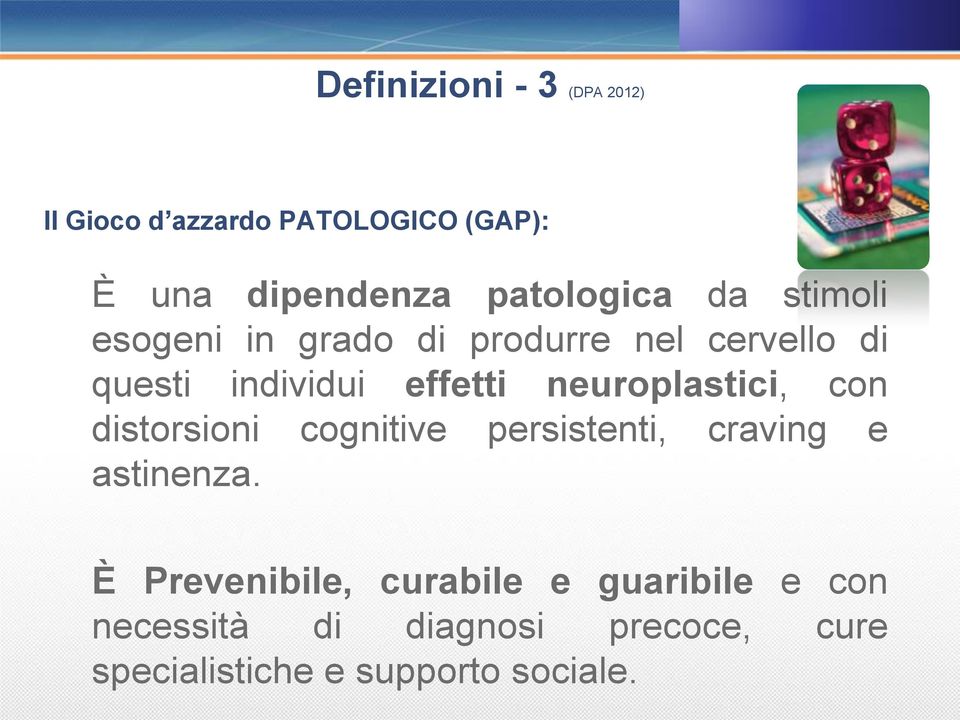 effetti neuroplastici, con distorsioni cognitive persistenti, craving e astinenza.