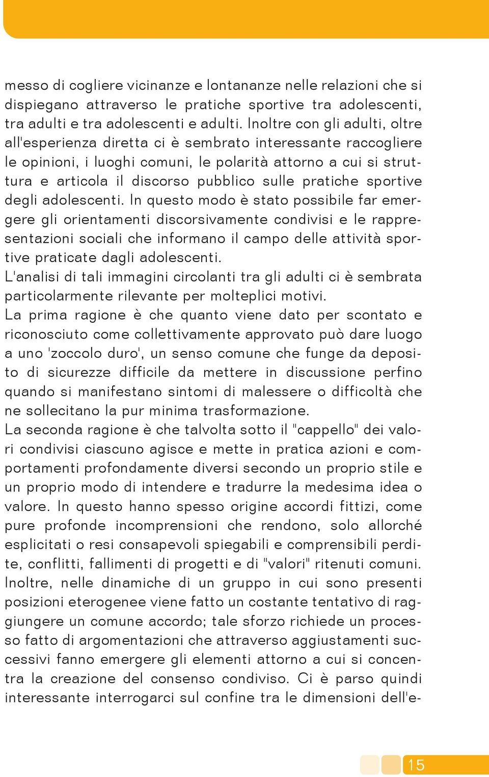 pratiche sportive degli adolescenti.