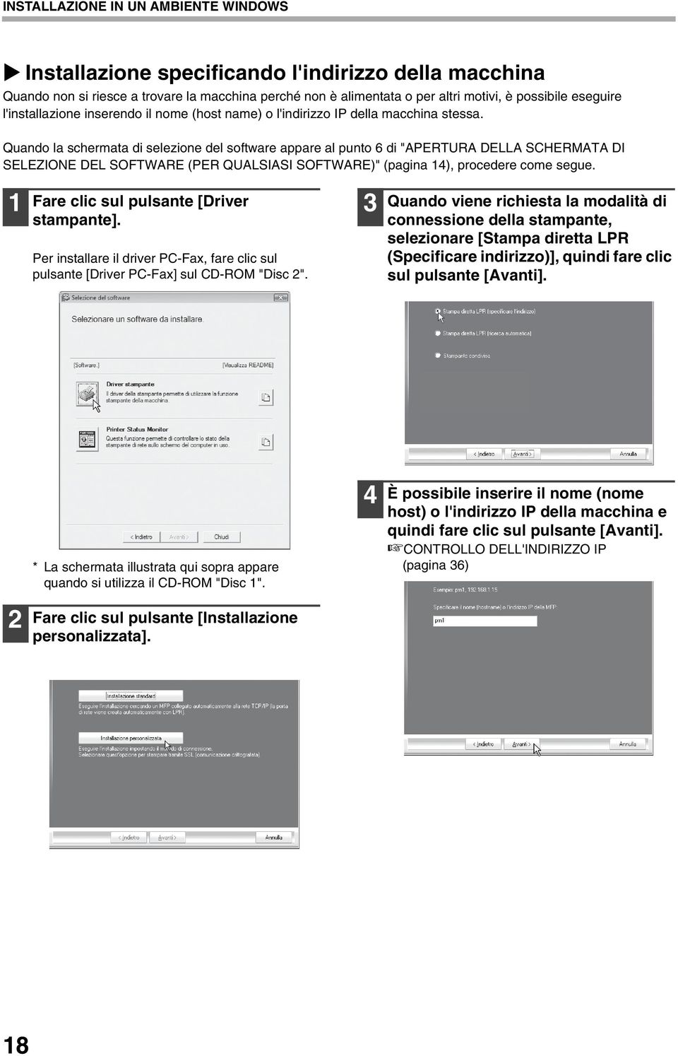 Quando la schermata di selezione del software appare al punto 6 di "APERTURA DELLA SCHERMATA DI SELEZIONE DEL SOFTWARE (PER QUALSIASI SOFTWARE)" (pagina 4), procedere come segue.