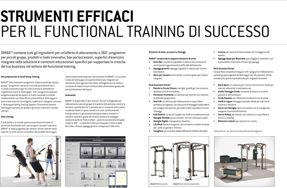 Una proposta per lo Small Group Training OMNIA TM offre innovativi programmi d allenamento per piccoli gruppi.