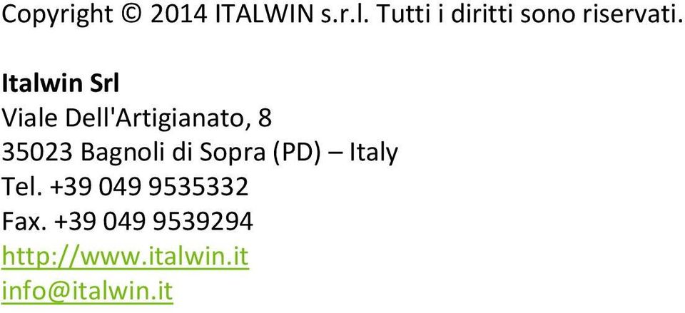 Italwin Srl Viale Dell'Artigianato, 8 35023 Bagnoli