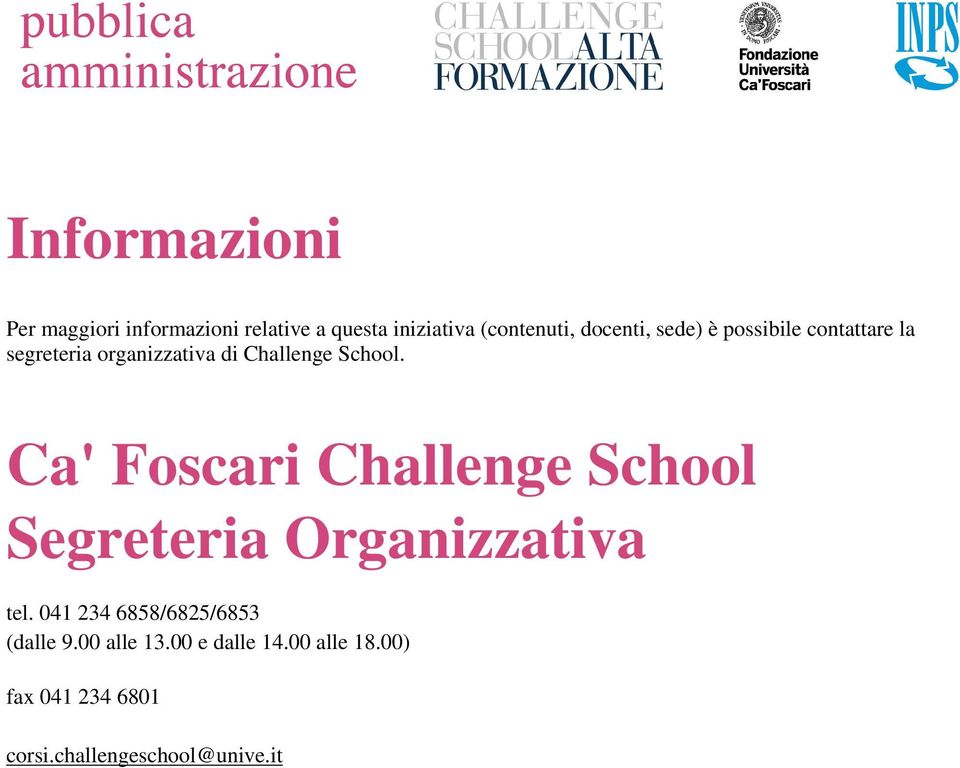 Ca' Foscari Challenge School Segreteria Organizzativa tel.