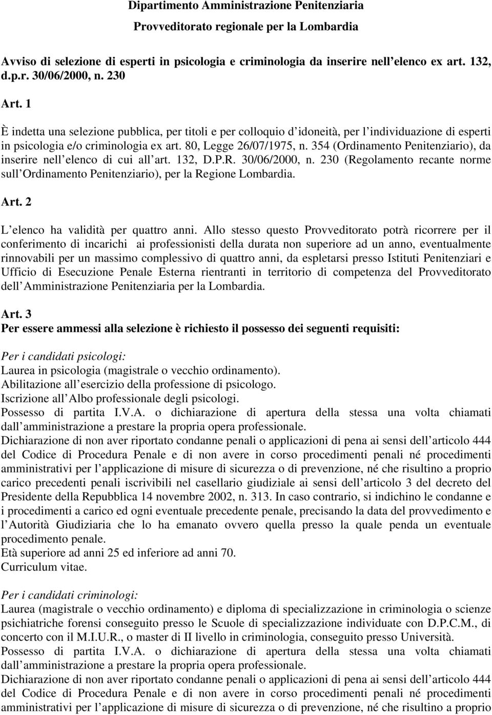 354 (Ordinamento Penitenziario), da inserire nell elenco di cui all art. 132, D.P.R. 30/06/2000, n. 230 (Regolamento recante norme sull Ordinamento Penitenziario), per la Regione Lombardia. Art.