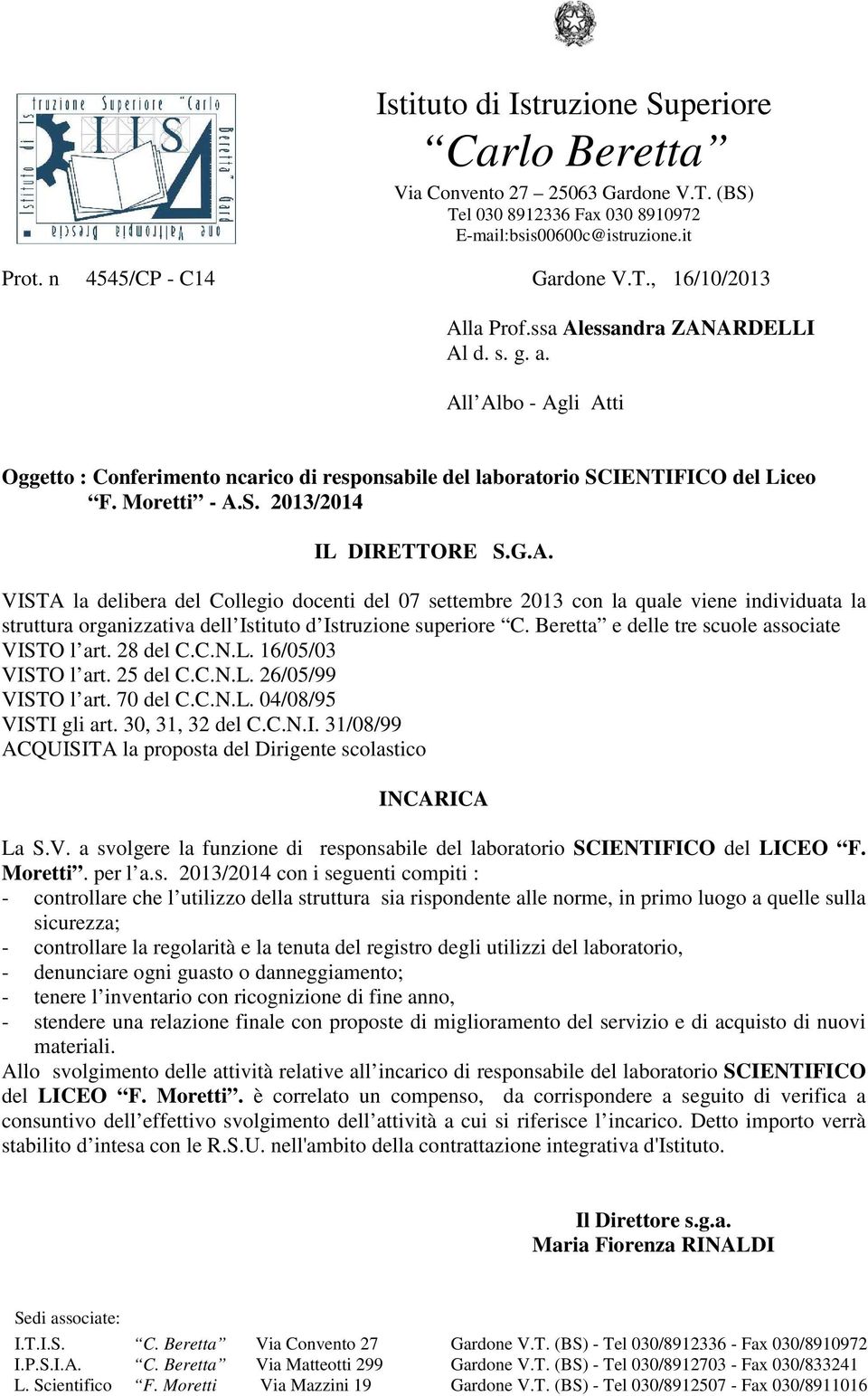 Moretti - A.S. 2013/2014 La S.V. a svolgere la funzione di responsabile del laboratorio SCIENTIFICO del LICEO F.