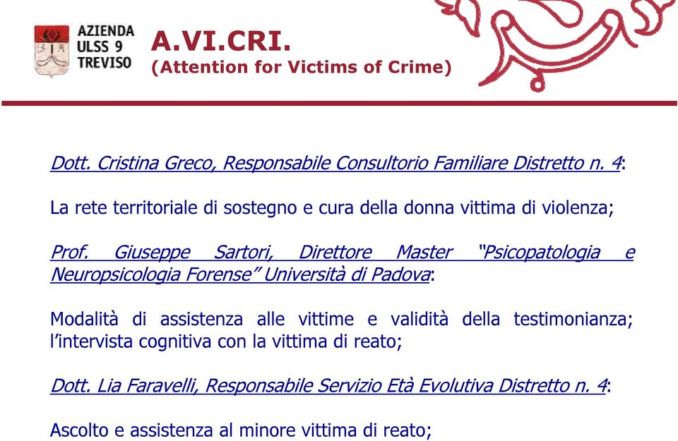 Giuseppe Sartori, Direttore Master Psicopatologia e Neuropsicologia Forense Università di Padova: Modalità di assistenza