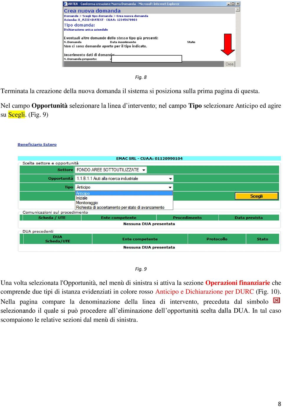 9 Una volta selezionata l'opportunità, nel menù di sinistra si attiva la sezione Operazioni finanziarie che comprende due tipi di istanza evidenziati in colore rosso