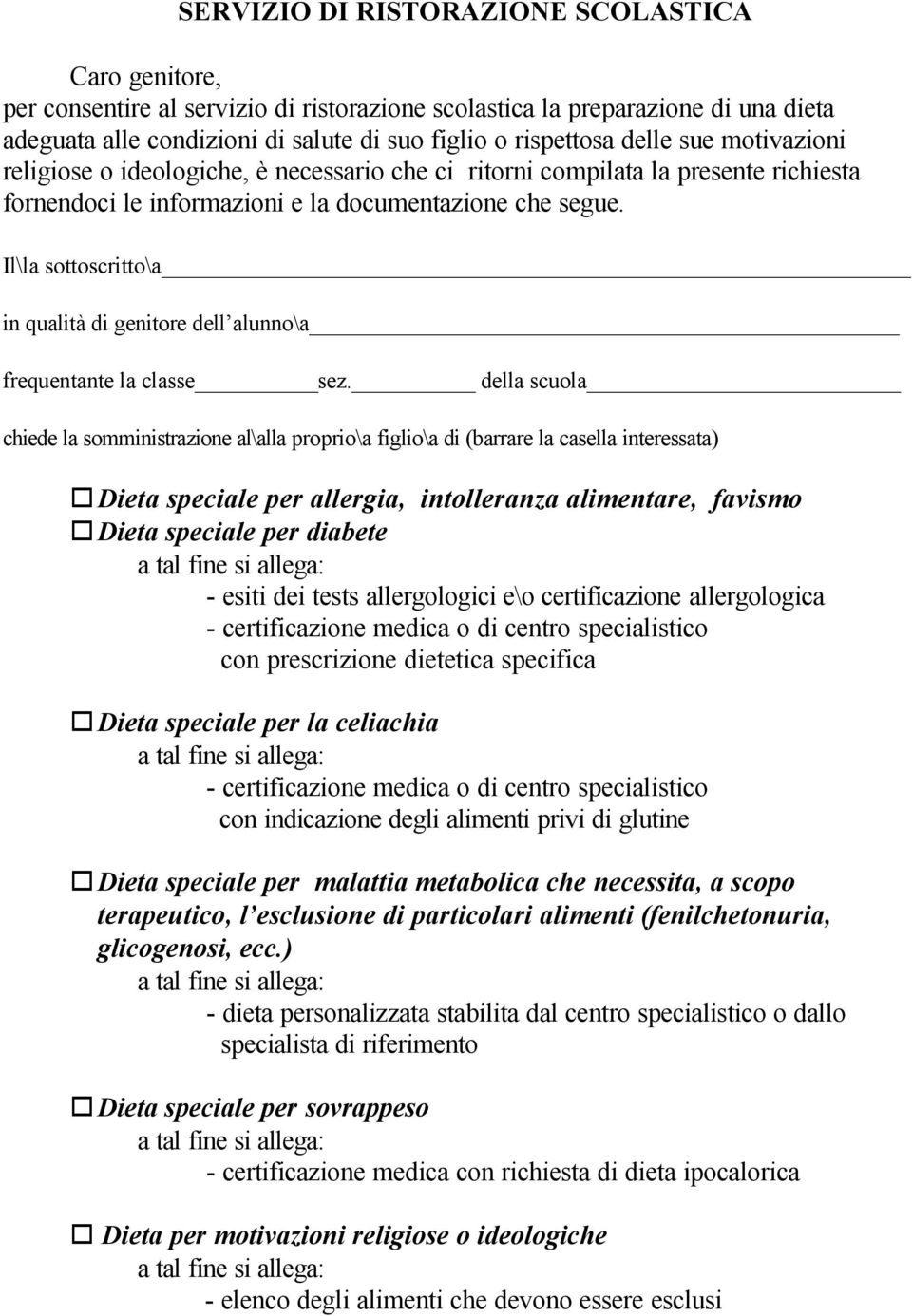 Il\la sottoscritto\a in qualità di genitore dell alunno\a frequentante la classe sez.