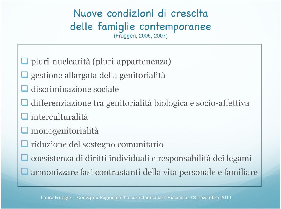 genitorialità biologica e socio-affettiva q interculturalità q monogenitorialità q riduzione del sostegno