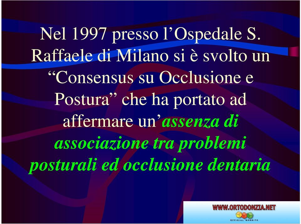 Occlusione e Postura che ha portato ad affermare