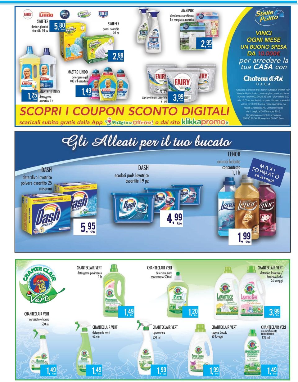 95 4, 99 1, 99 CHANTECLAIR VERT detergente pavimento 1 lt CHANTECLAIR VERT detersivo piatti concentrato 500 ml CHANTECLAIR VERT detersivo lavatrice / detersivo bebè 26 lavaggi CHANTECLAIR VERT