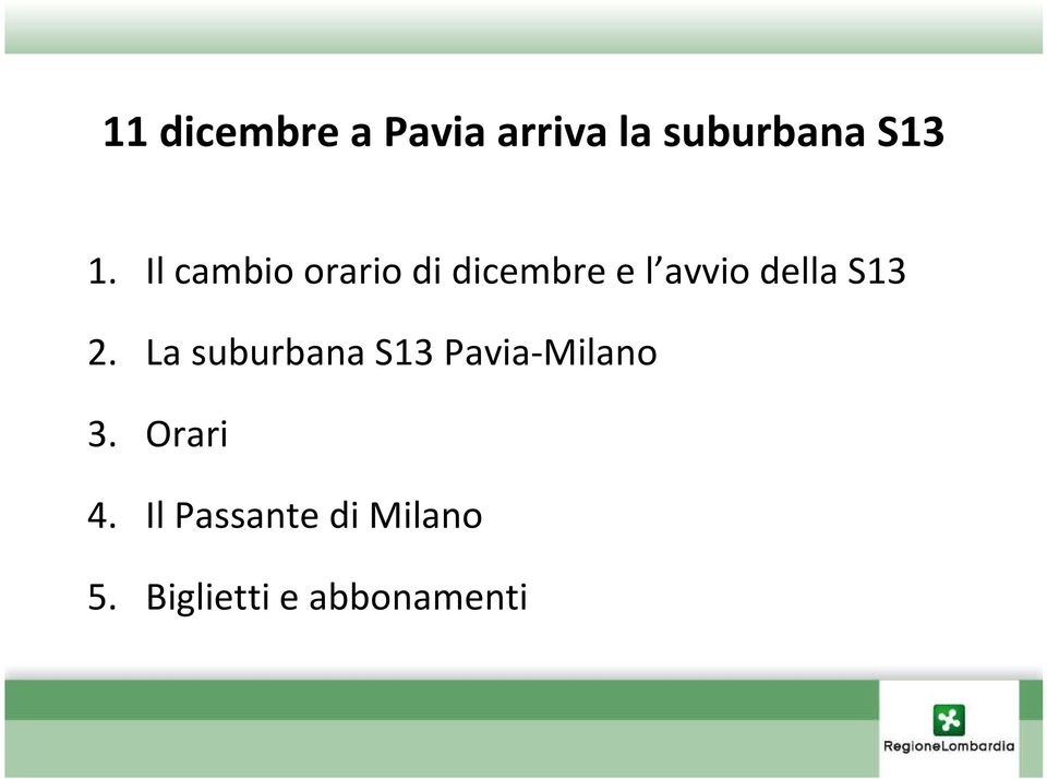 S13 2. La suburbana S13 Pavia-Milano 3. Orari 4.