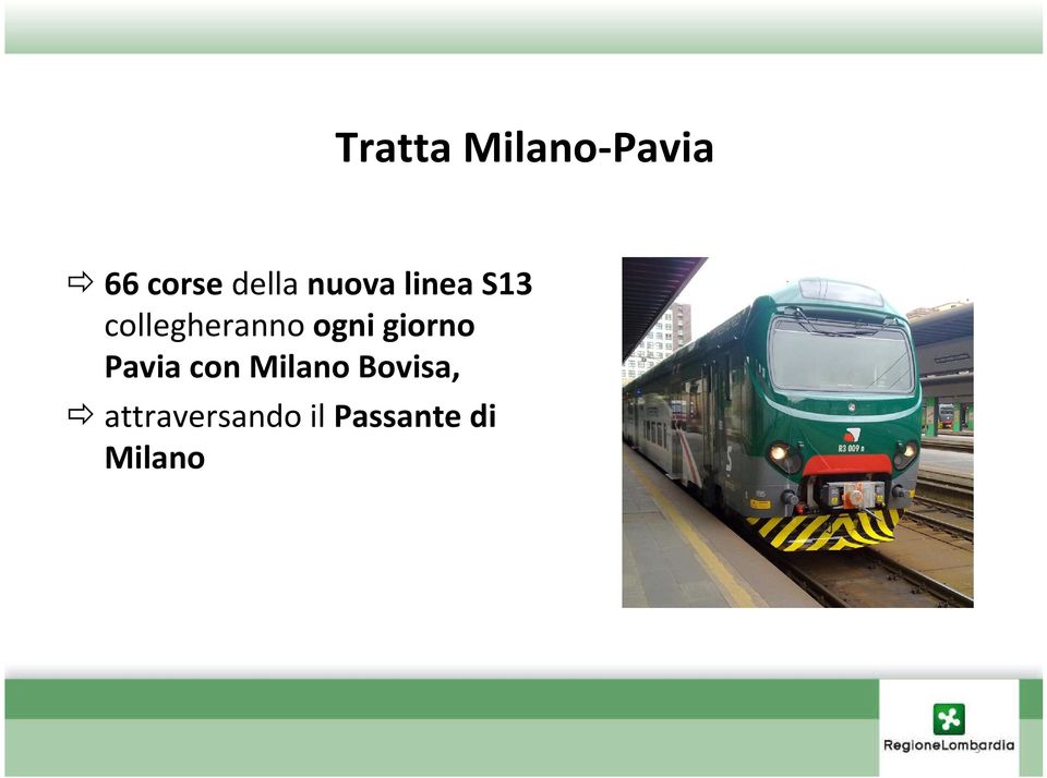 giorno Pavia con Milano Bovisa,