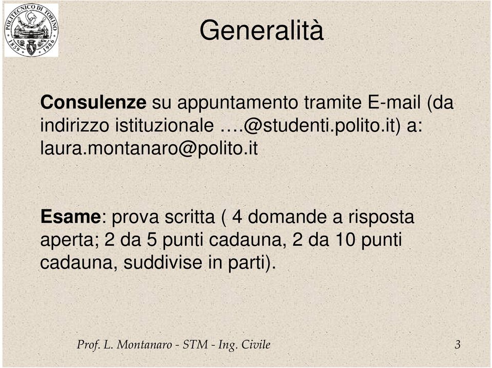 it Esame: prova scritta ( 4 domande a risposta aperta; 2 da 5 punti