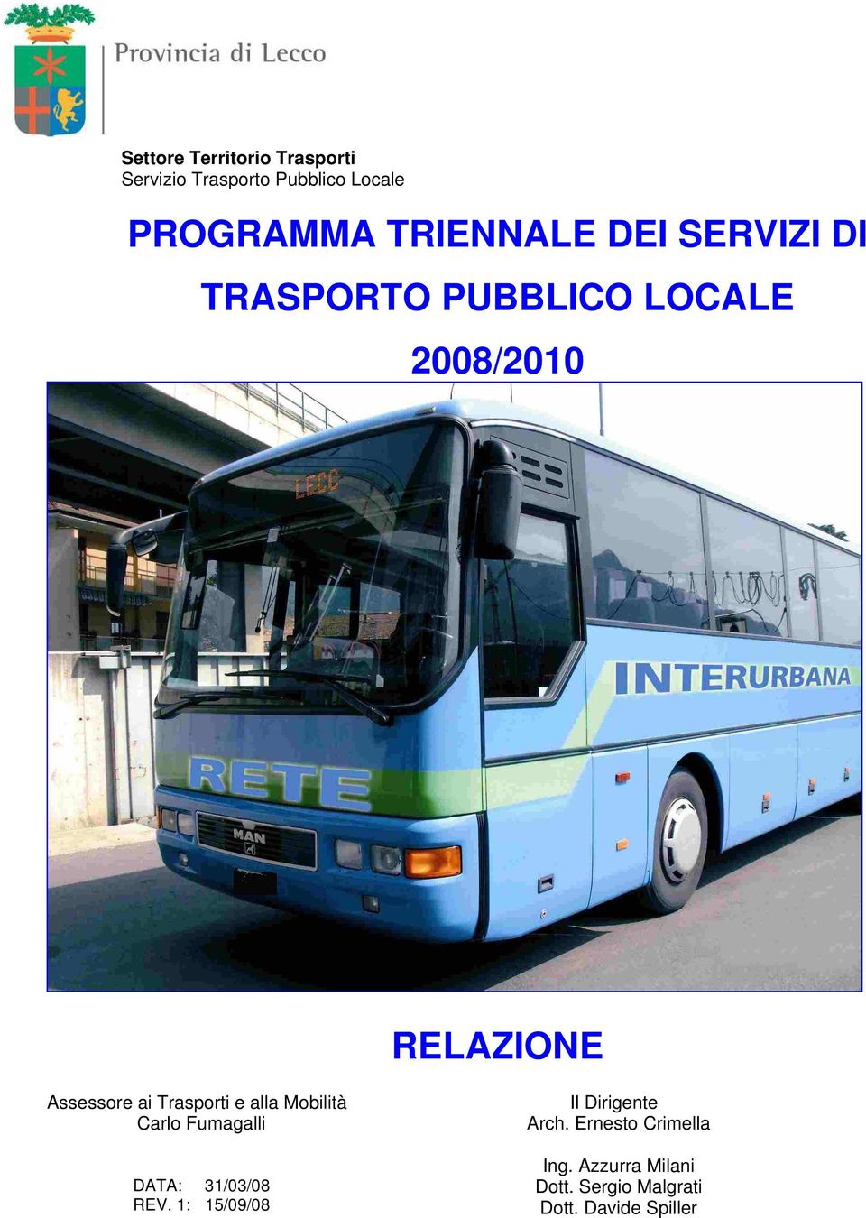 ai Trasporti e alla Mobilità Carlo Fumagalli DATA: 31/03/08 REV.