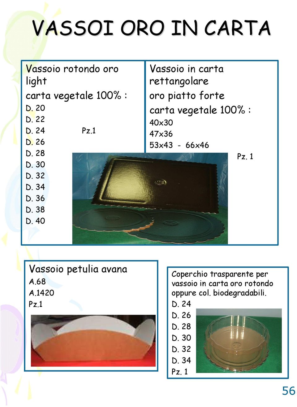 40 Vassoio in carta rettangolare oro piatto forte carta vegetale 100% : 40x30 47x36 53x43-66x46