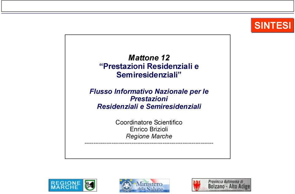 Residenziali e Semiresidenziali Coordinatore Scientifico Enrico Brizioli