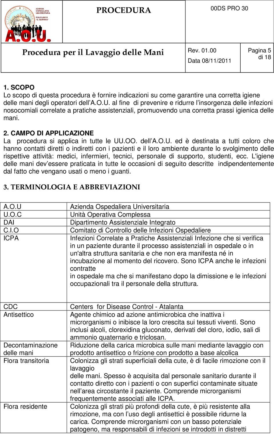 CAMPO DI APPLICAZIONE La procedura si applica in tutte le UU