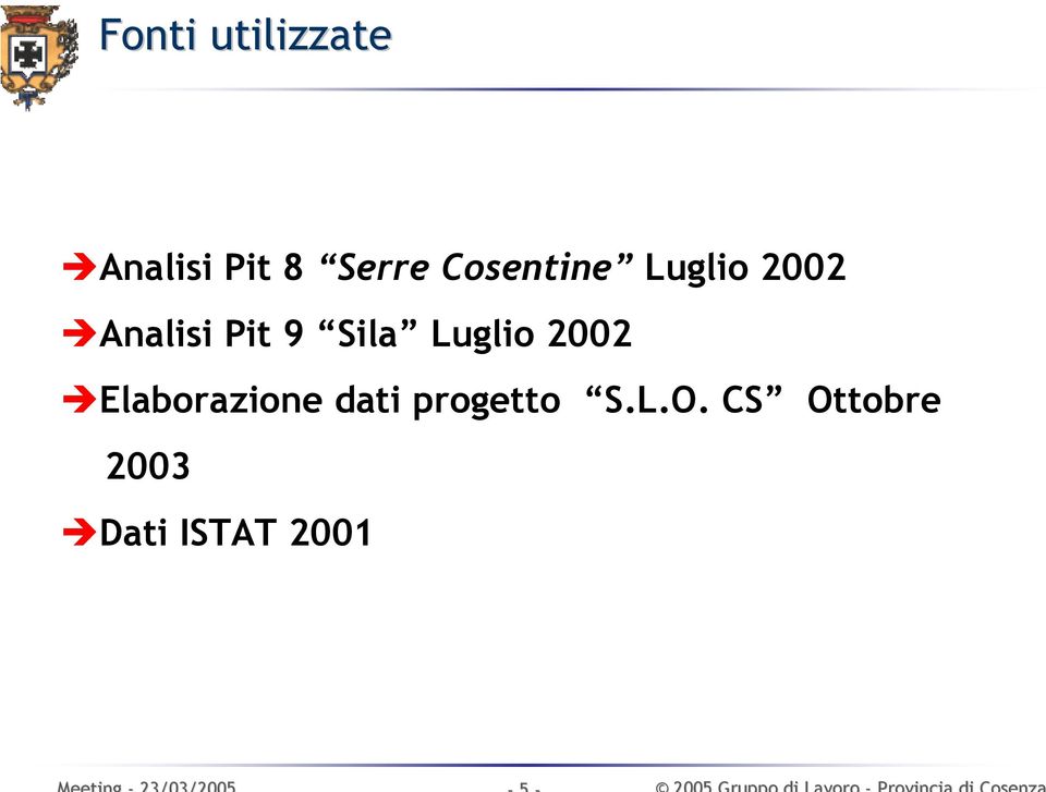 Sila Luglio 2002 Elaborazione dati