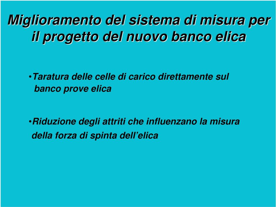 direttamente sul banco prove elica Riduzione degli