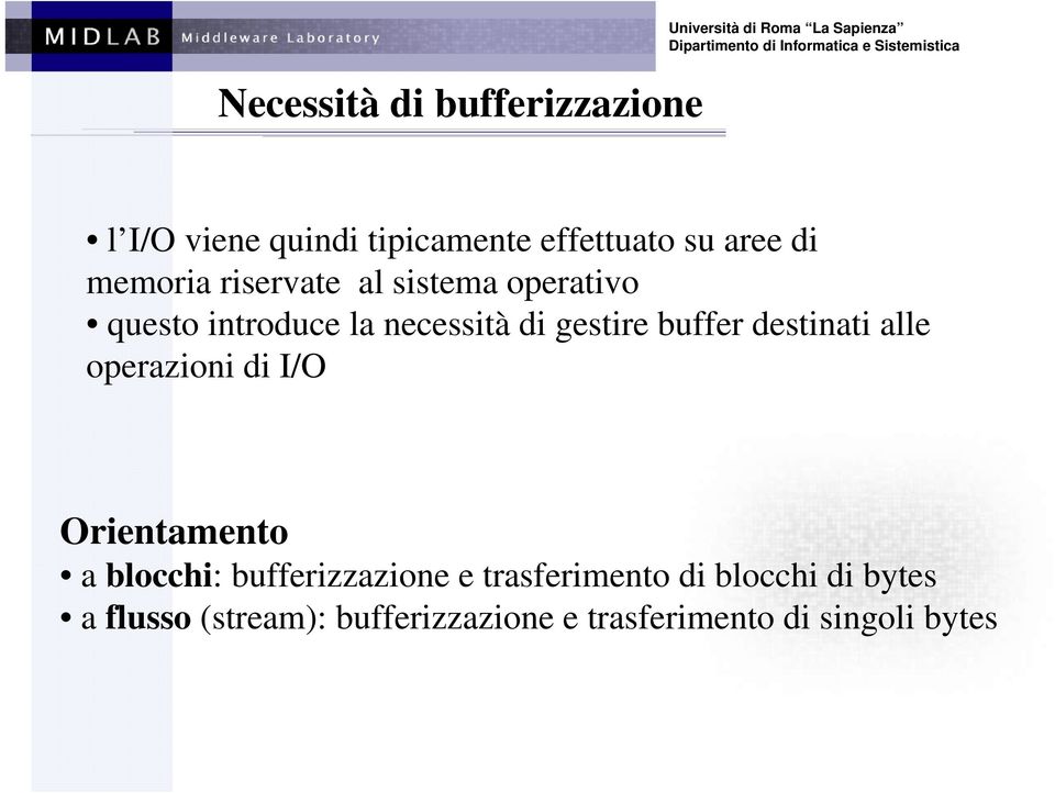 gestire buffer destinati alle operazioni di I/O Orientamento a blocchi: bufferizzazione e