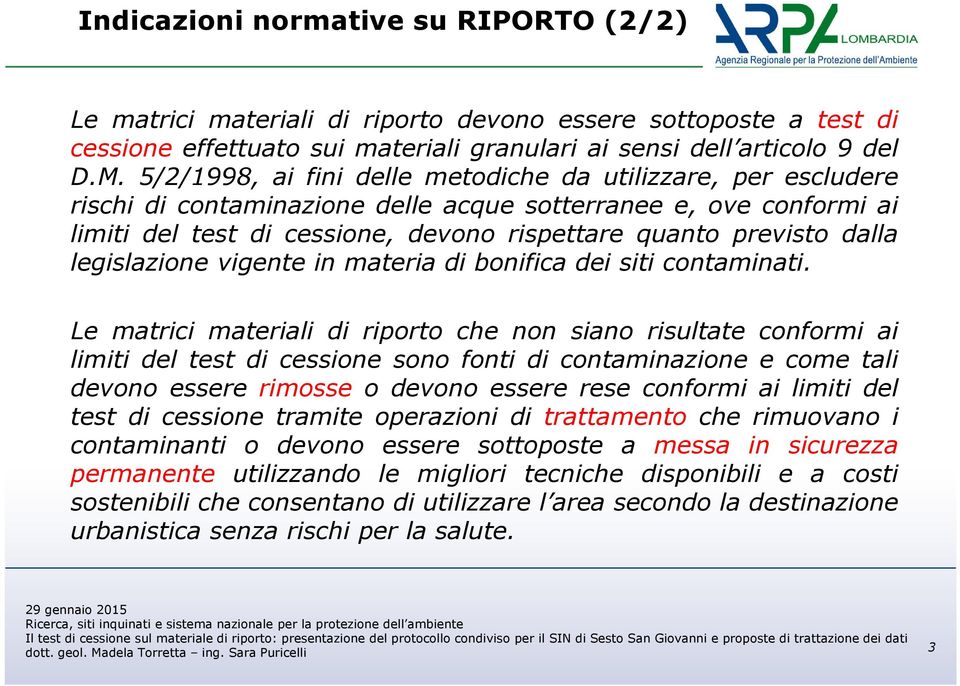 legislazione vigente in materia di bonifica dei siti contaminati.