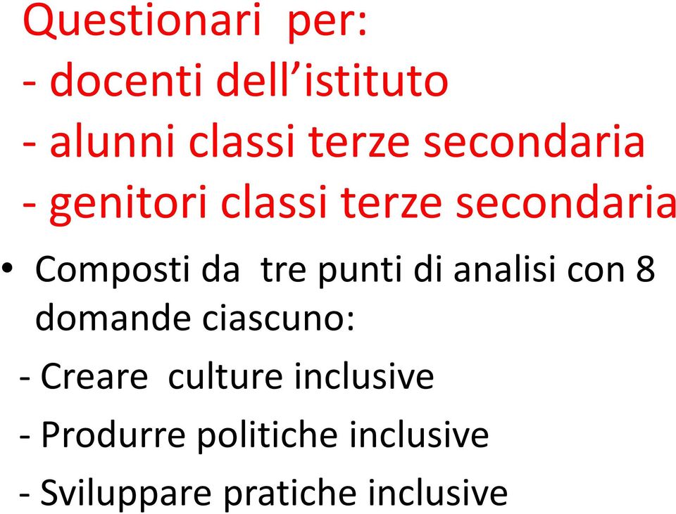 punti di analisi con 8 domande ciascuno: - Creare culture