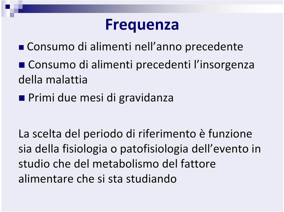 del periodo di riferimento è funzione sia della fisiologia o patofisiologia