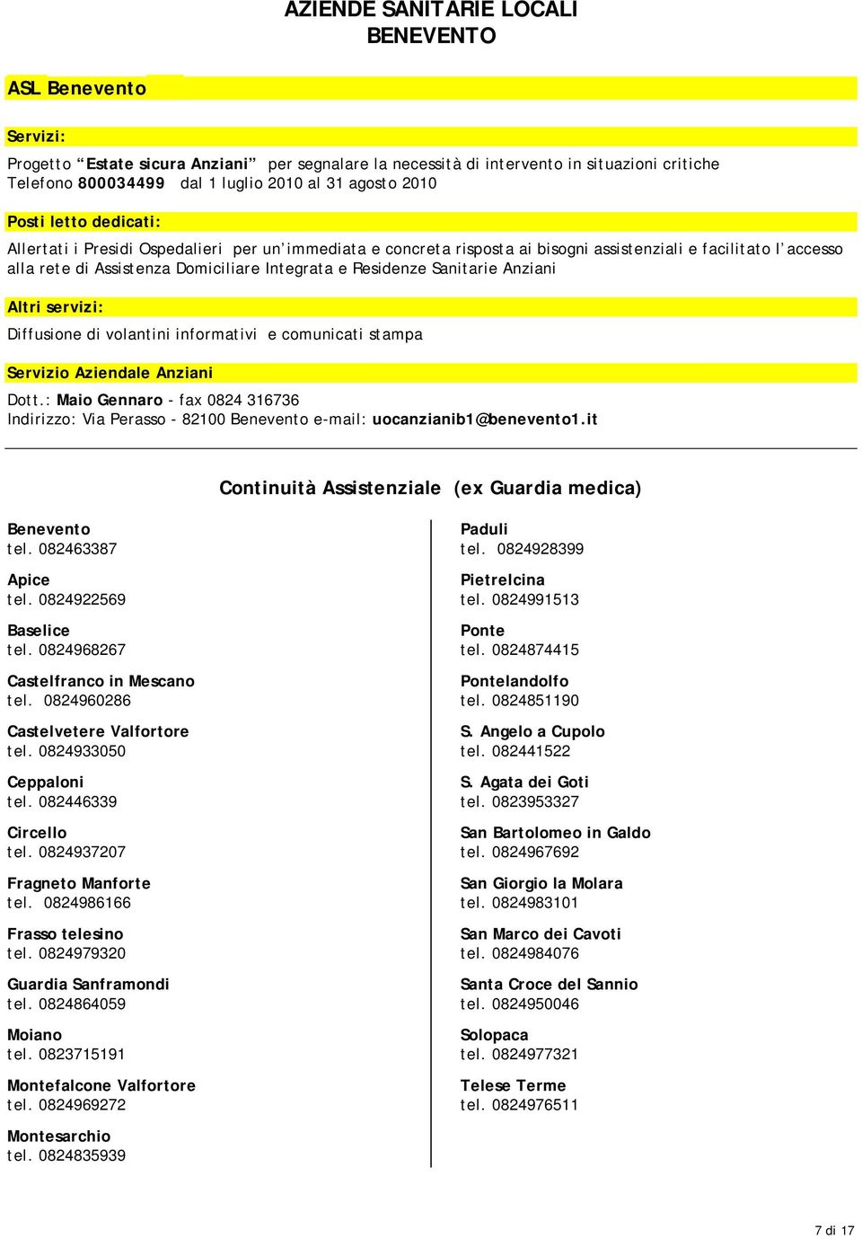 Residenze Sanitarie Anziani Altri servizi: Diffusione di volantini informativi e comunicati stampa Servizio Aziendale Anziani Dott.