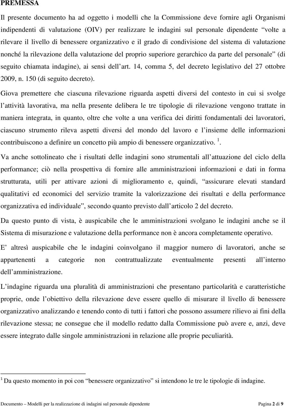 (di seguito chiamata indagine), ai sensi dell art. 14, comma 5, del decreto legislativo del 27 ottobre 2009, n. 150 (di seguito decreto).