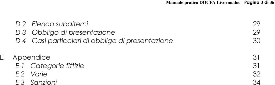 di presentazione 29 D 4 Casi particolari di obbligo di