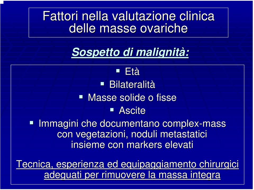 complex-mass mass con vegetazioni, noduli metastatici insieme con markers